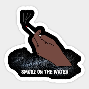 smoke in the water Sticker